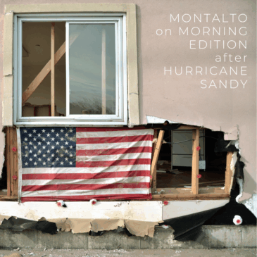 Image of exterior of house damaged by Hurricane Sandy with the text "Montalto on Morning Edition after Hurricane Sandy"